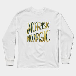 No risk No magic Long Sleeve T-Shirt